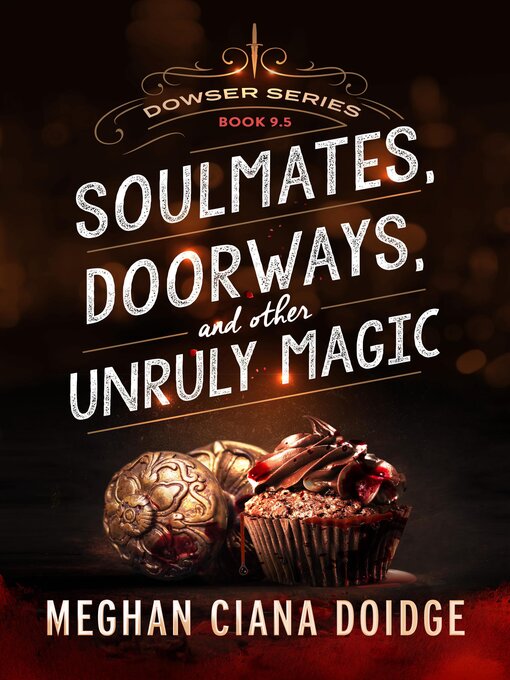 Title details for Soulmates, Doorways, and Other Unruly Magic by Meghan Ciana Doidge - Available